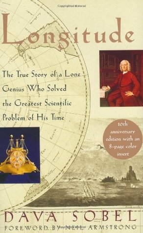 Longitude: The True Story of a Lone Genius Who Solved the Greatest Scientific Problem of His Time (2005) by Dava Sobel