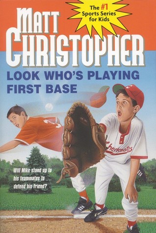 Look Who's Playing First Base (1987) by Matt Christopher
