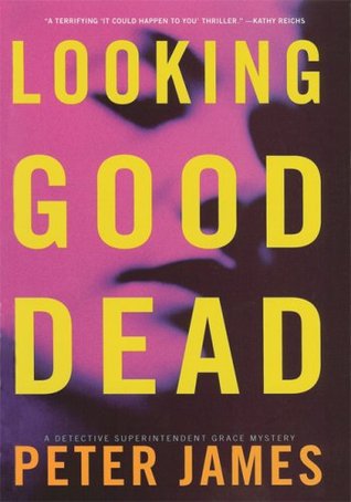 Looking Good Dead (2007) by Peter James
