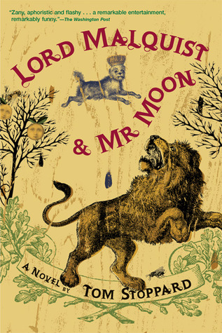 Lord Malquist and Mr. Moon (2006) by Tom Stoppard