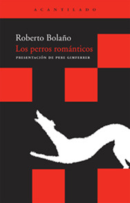 Los perros románicos (1993) by Roberto Bolaño
