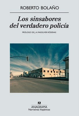 Los sinsabores del verdadero policía (2011) by Roberto Bolaño