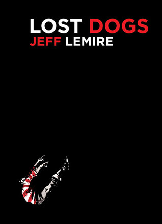 Lost Dogs (2005) by Jeff Lemire