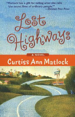 Lost Highways (2005) by Curtiss Ann Matlock