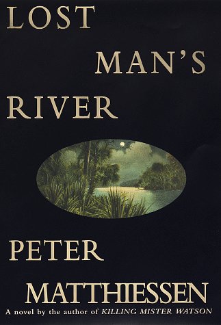 Lost Man's River (1997) by Peter Matthiessen