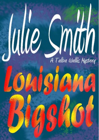 Louisiana Bigshot (2012) by Julie Smith
