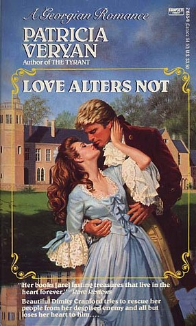 Love Alters Not (1989) by Patricia Veryan