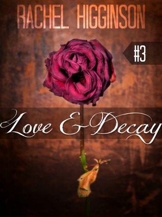 Love and Decay, Episode Three (2000) by Rachel Higginson