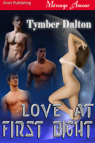 Love at First Bight (2009) by Tymber Dalton