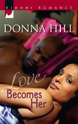 Love Becomes Her (2006) by Donna Hill
