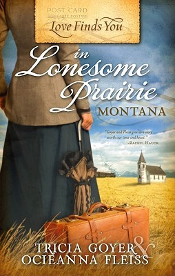 Love Finds You in Lonesome Prairie, Montana (2009) by Tricia Goyer