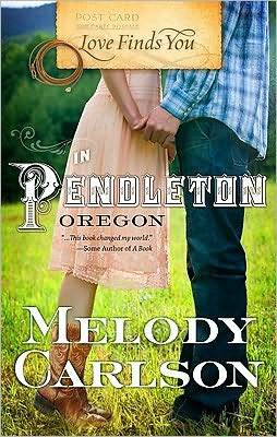 Love Finds You in Pendleton, Oregon (2010) by Melody Carlson