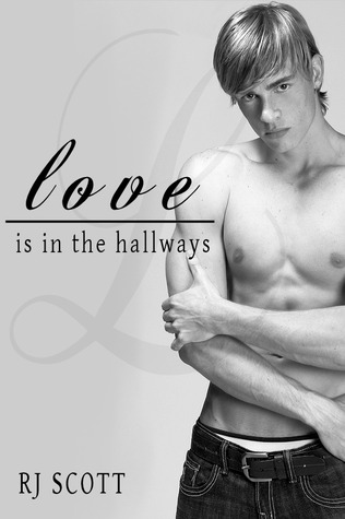 Love Is In The Hallways (2011) by R.J. Scott