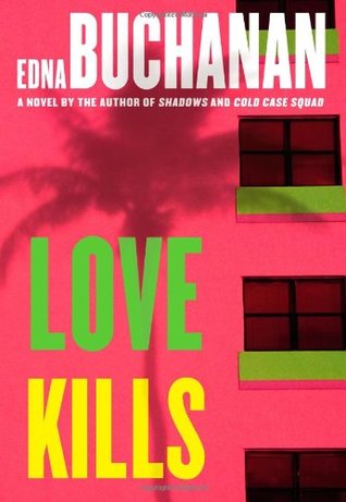Love Kills (2007) by Edna Buchanan