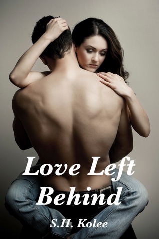 Love Left Behind (2012) by S.H. Kolee