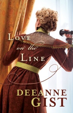 Love on the Line (2011) by Deeanne Gist