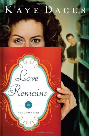 Love Remains (2010) by Kaye Dacus