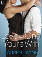Love the One You're With (2013) by Lauren Layne