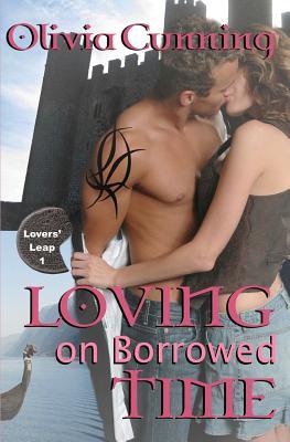 Loving on Borrowed Time (2011) by Olivia Cunning