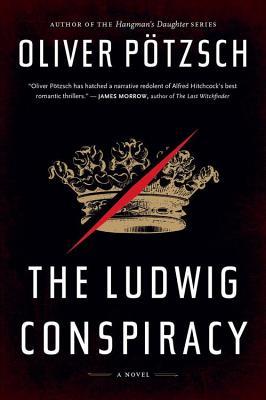 Ludwig Conspiracy (2013) by Oliver Pötzsch