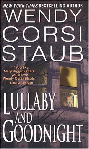 Lullaby And Goodnight (2005) by Wendy Corsi Staub