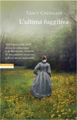 L'ultima fuggitiva (2012) by Tracy Chevalier