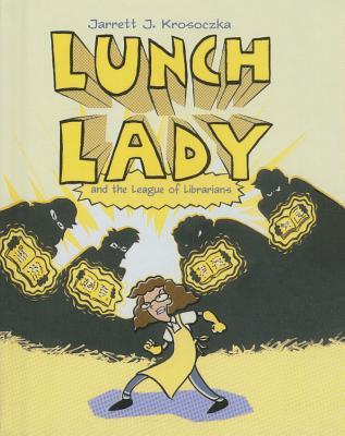 Lunch Lady 2 (2009) by Jarrett J. Krosoczka