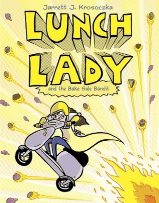 Lunch Lady and the Bake Sale Bandit (2010) by Jarrett J. Krosoczka