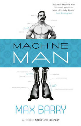 Machine Man (2009) by Max Barry
