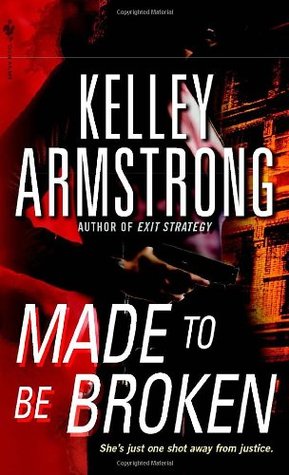 Made to Be Broken (2009) by Kelley Armstrong