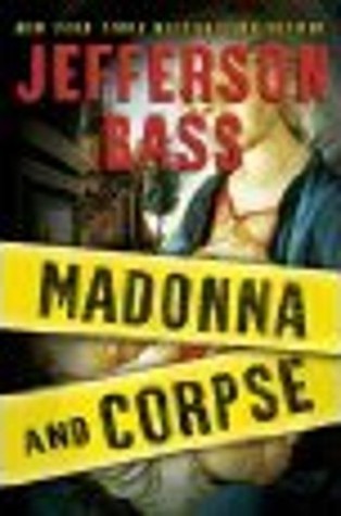 Madonna and Corpse (2012) by Jefferson Bass