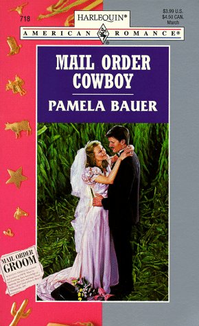 Mail Order Cowboy (1998) by Pamela Bauer