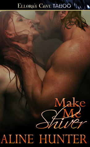 Make Me Shiver (2011) by Aline Hunter