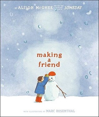 Making a Friend (2011) by Alison McGhee