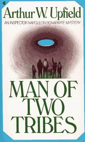 Man of Two Tribes (1986) by Arthur W. Upfield