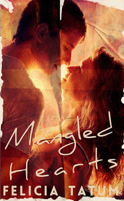 Mangled Hearts (2013) by Felicia Tatum