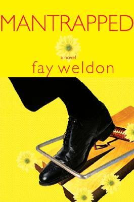 Mantrapped: A Novel (2005) by Fay Weldon