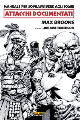 Manuale per sopravvivere agli zombie. Attacchi documentati (2009) by Max Brooks