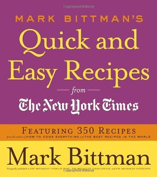 Mark Bittman's Quick and Easy Recipes from the New York Times (2007)