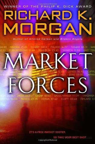 Market Forces (2005) by Richard K. Morgan