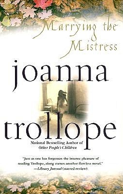 Marrying the Mistress (2001) by Joanna Trollope
