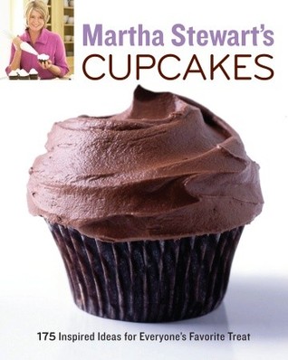 Martha Stewart's Cupcakes: 175 Inspired Ideas for Everyone's Favorite Treat (2009)