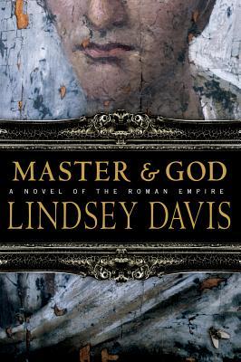 Master and God (2012) by Lindsey Davis