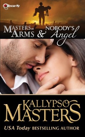 Masters at Arms & Nobody's Angel (2013) by Kallypso Masters