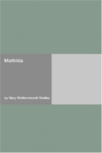 Mathilda (2006) by Mary Shelley