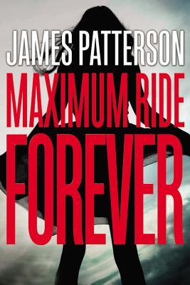 Maximum Ride Forever (2000) by James Patterson