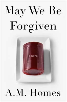 May We Be Forgiven (2012) by A.M. Homes