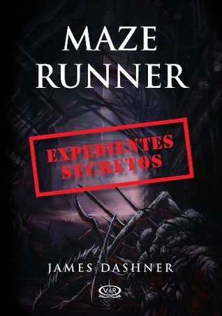 Maze Runner - Expedientes secretos (2014) by James Dashner