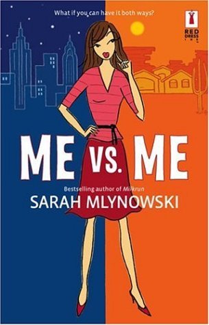 Me vs. Me (2006) by Sarah Mlynowski