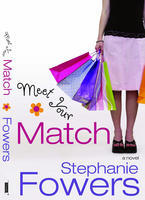 Meet Your Match (2007) by Stephanie Fowers